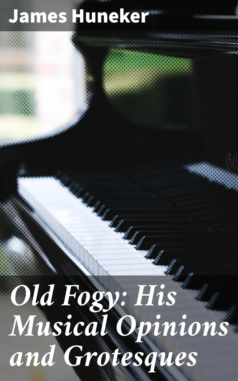 Portada: Old Fogy: His Musical Opinions and Grotesques