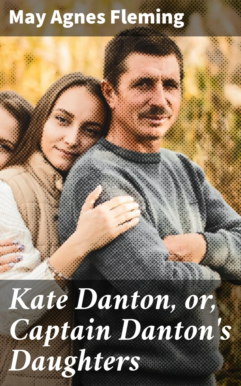 Portada: Kate Danton, or, Captain Danton's Daughters