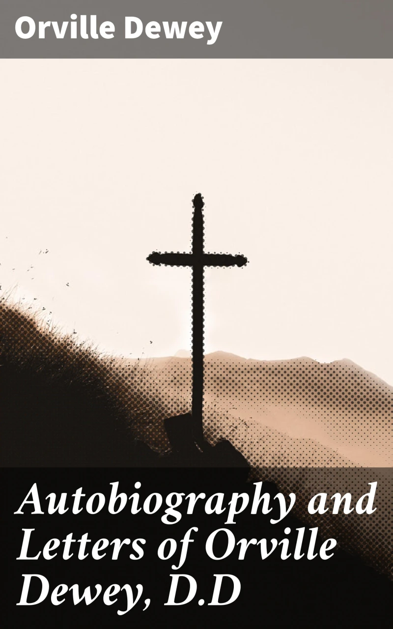 Portada: Autobiography and Letters of Orville Dewey, D.D
