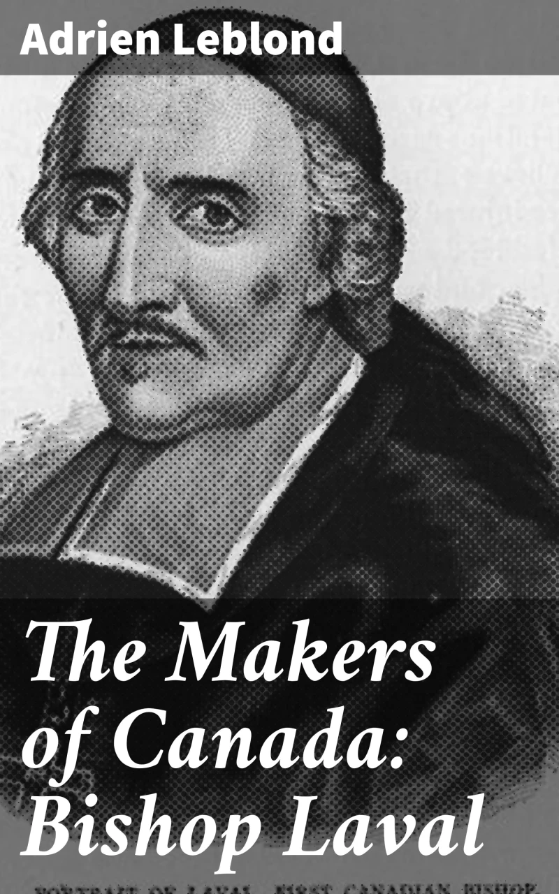 Portada: The Makers of Canada: Bishop Laval