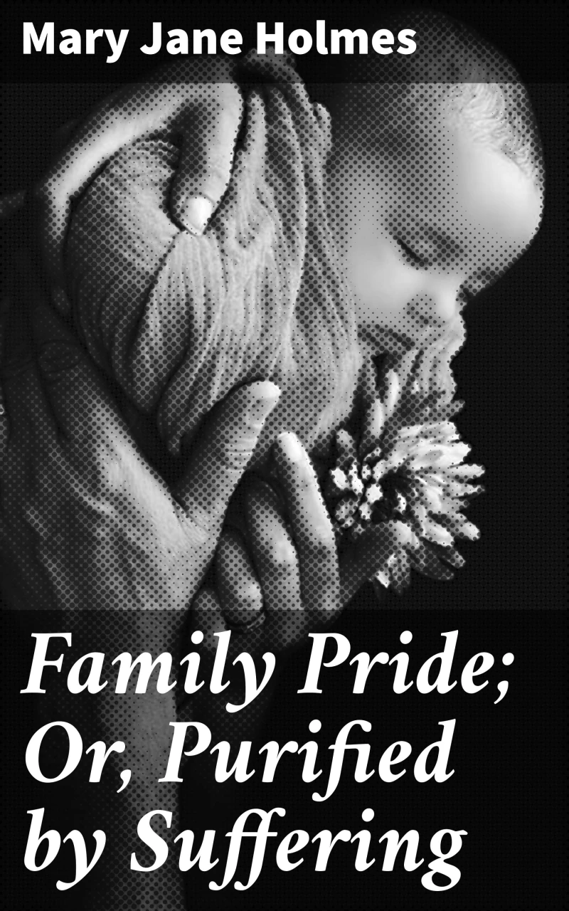Portada: Family Pride; Or, Purified by Suffering