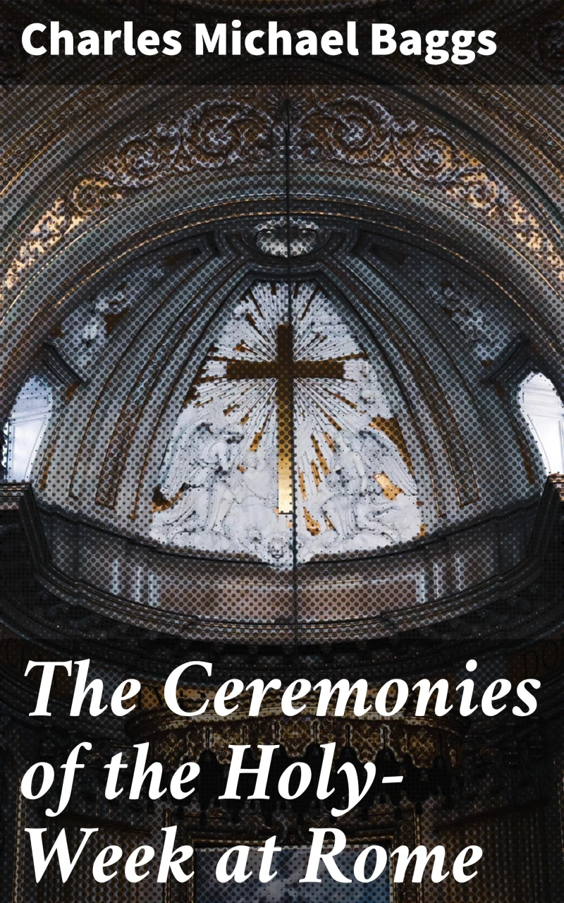 Portada: The Ceremonies of the Holy-Week at Rome