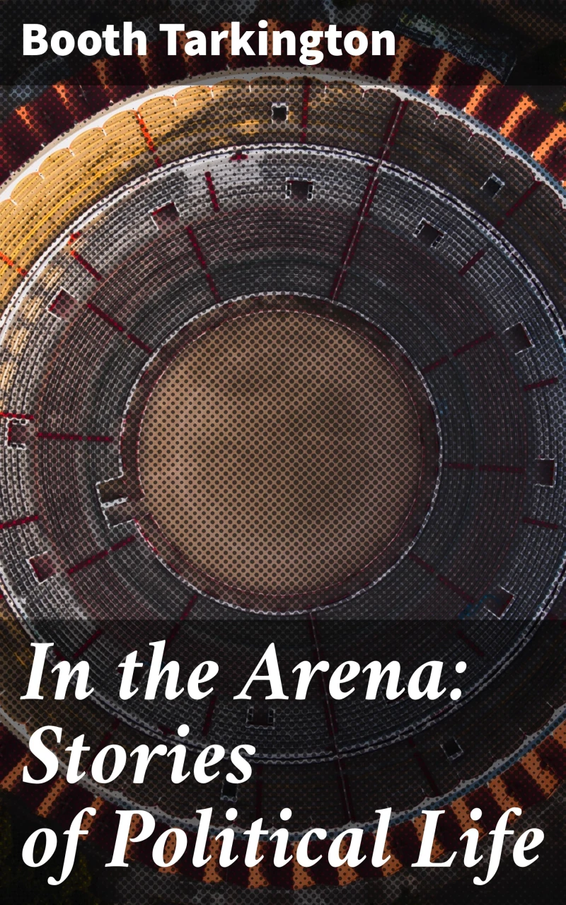 Portada: In the Arena: Stories of Political Life