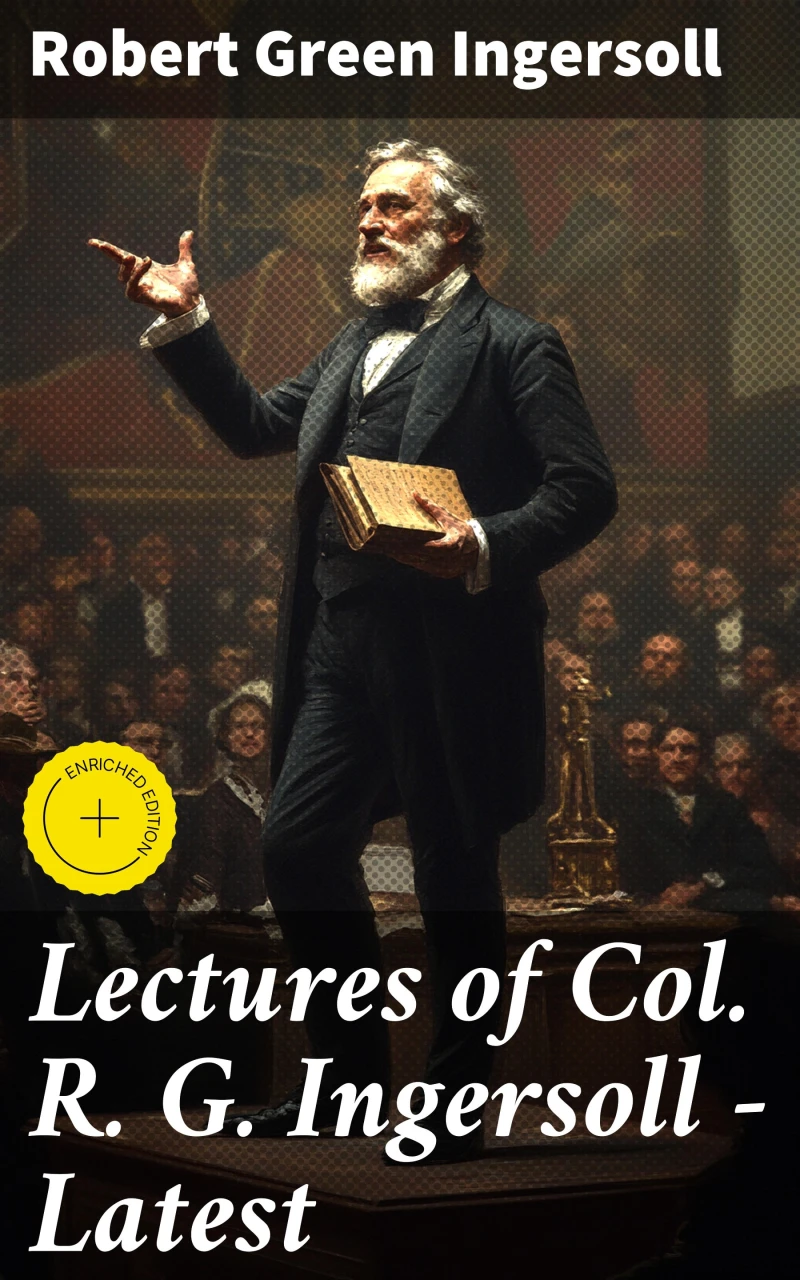 Portada: Lectures of Col. R. G. Ingersoll - Latest