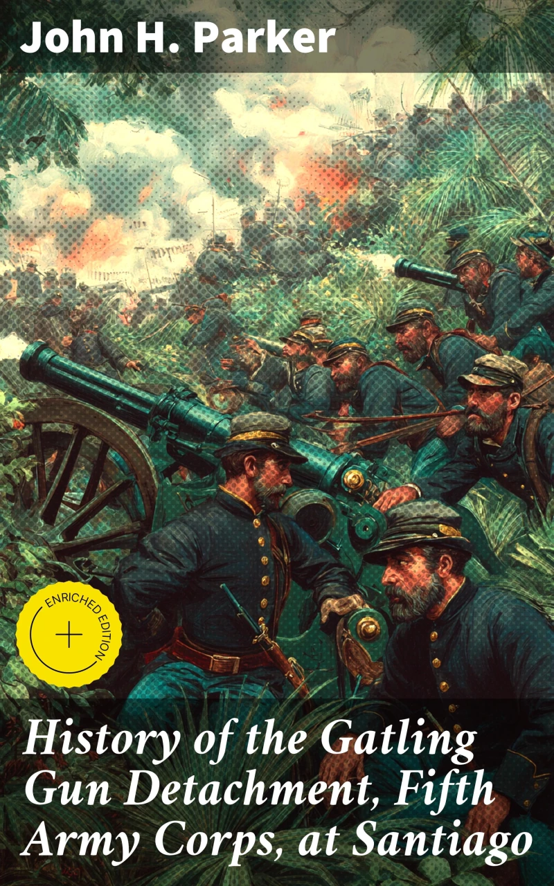 Portada: History of the Gatling Gun Detachment, Fifth Army Corps, at Santiago