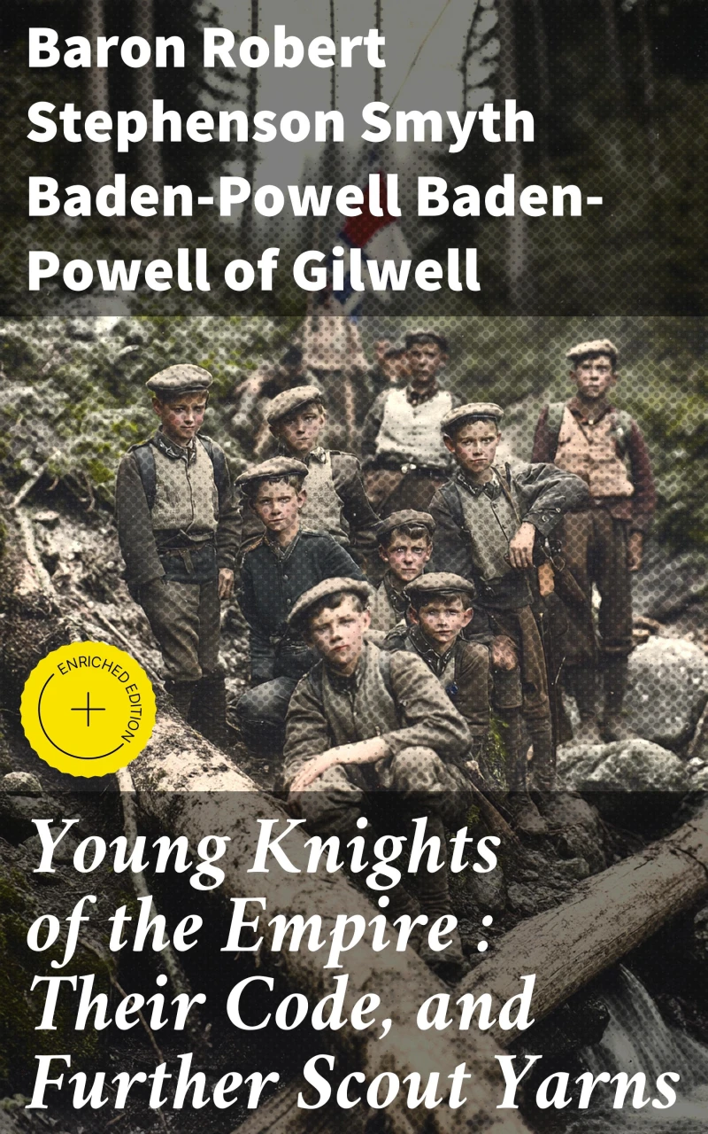 Portada: Young Knights of the Empire : Their Code, and Further Scout Yarns