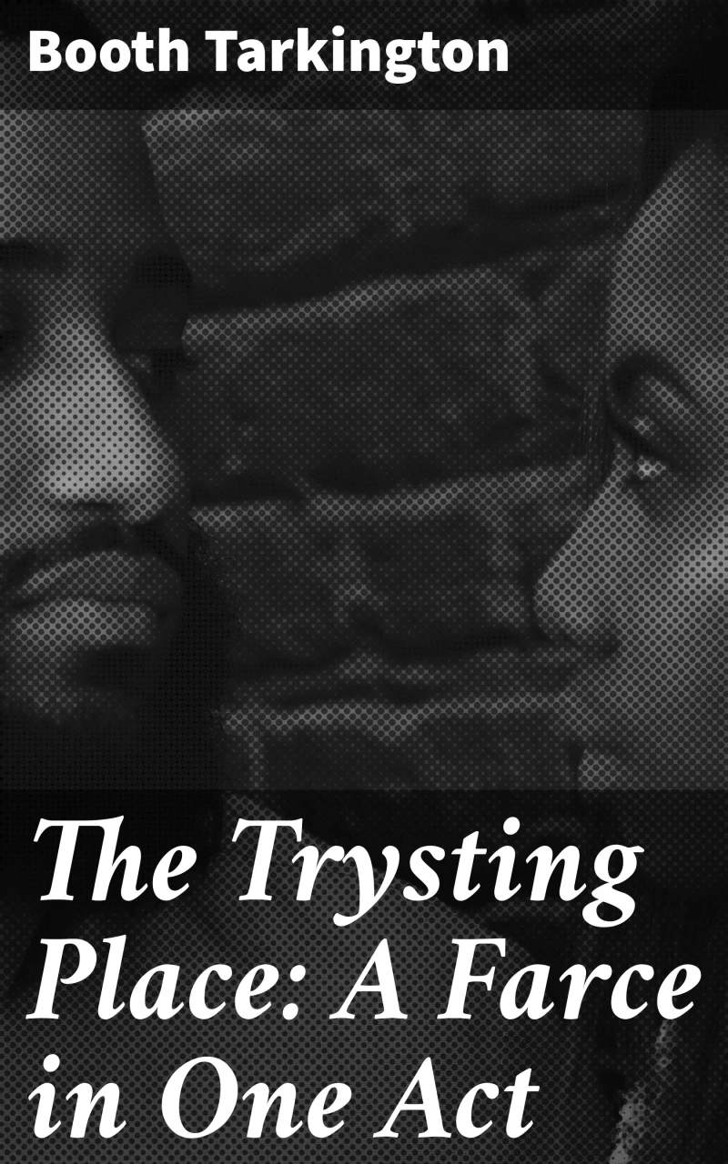 Portada: The Trysting Place: A Farce in One Act