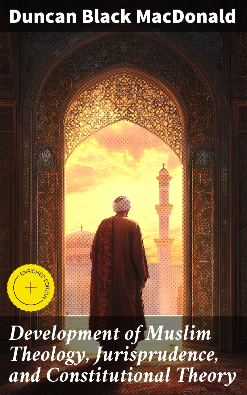 Portada: Development of Muslim Theology, Jurisprudence, and Constitutional Theory