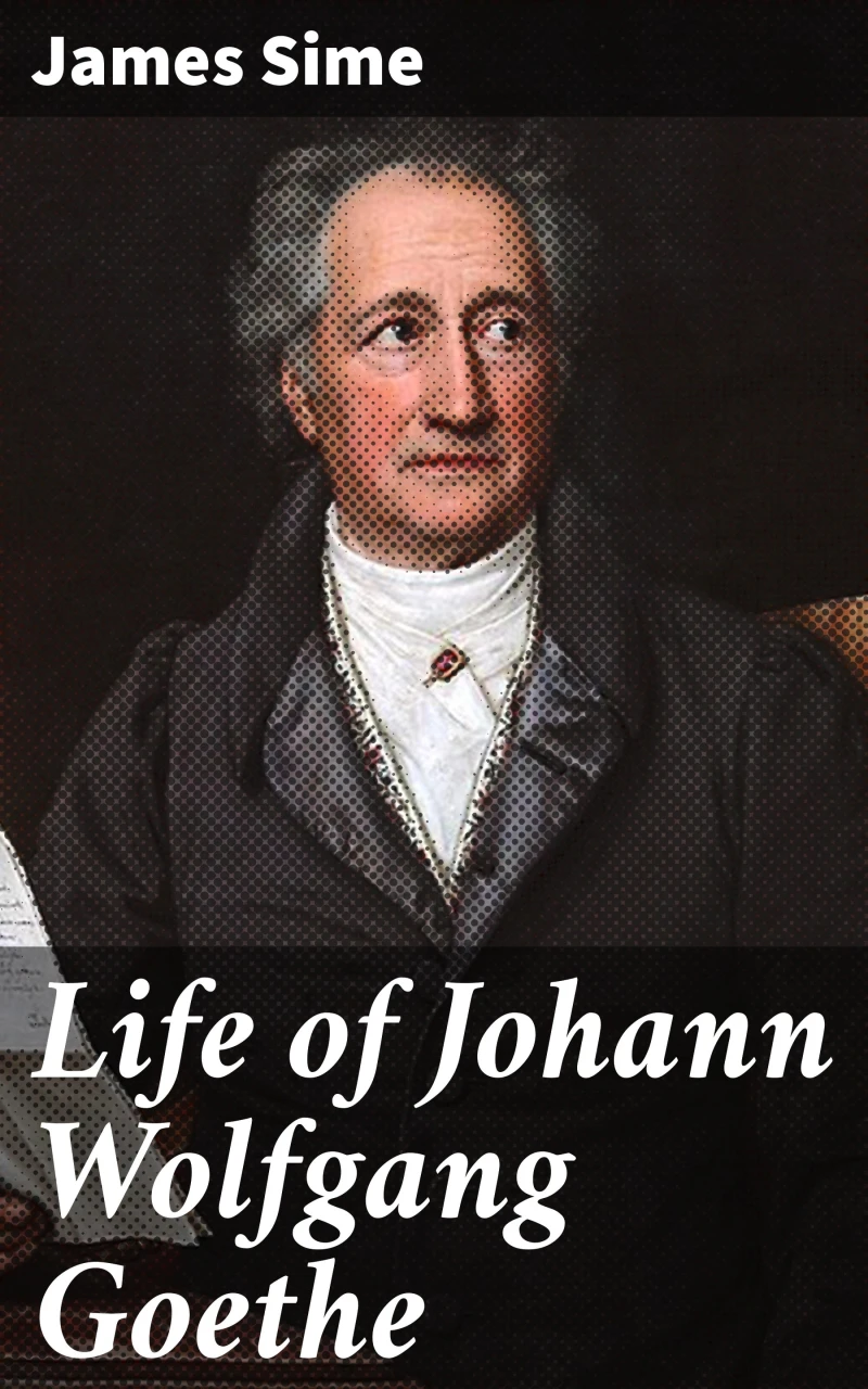 Portada: Life of Johann Wolfgang Goethe