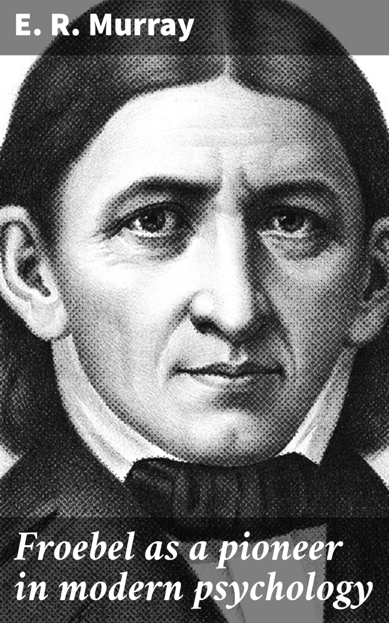 Portada: Froebel as a pioneer in modern psychology