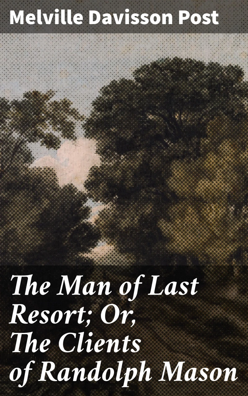 Portada: The Man of Last Resort; Or, The Clients of Randolph Mason