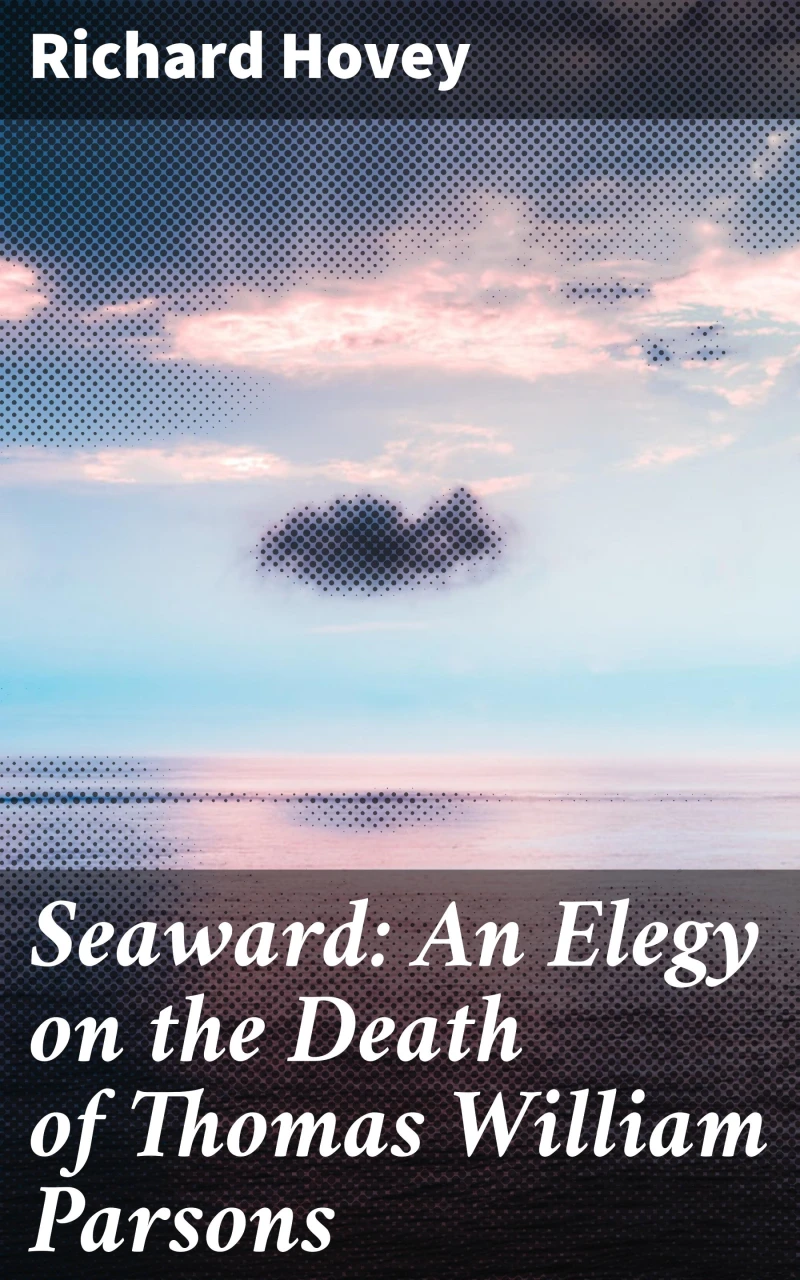 Portada: Seaward: An Elegy on the Death of Thomas William Parsons