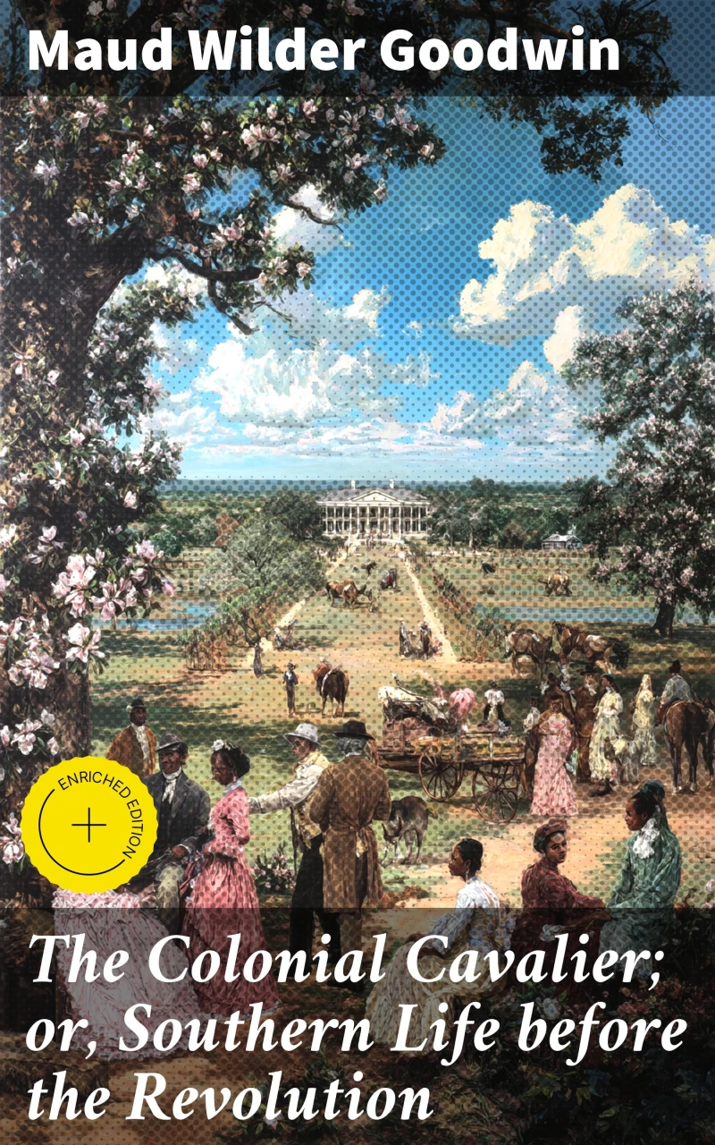 Portada: The Colonial Cavalier; or, Southern Life before the Revolution