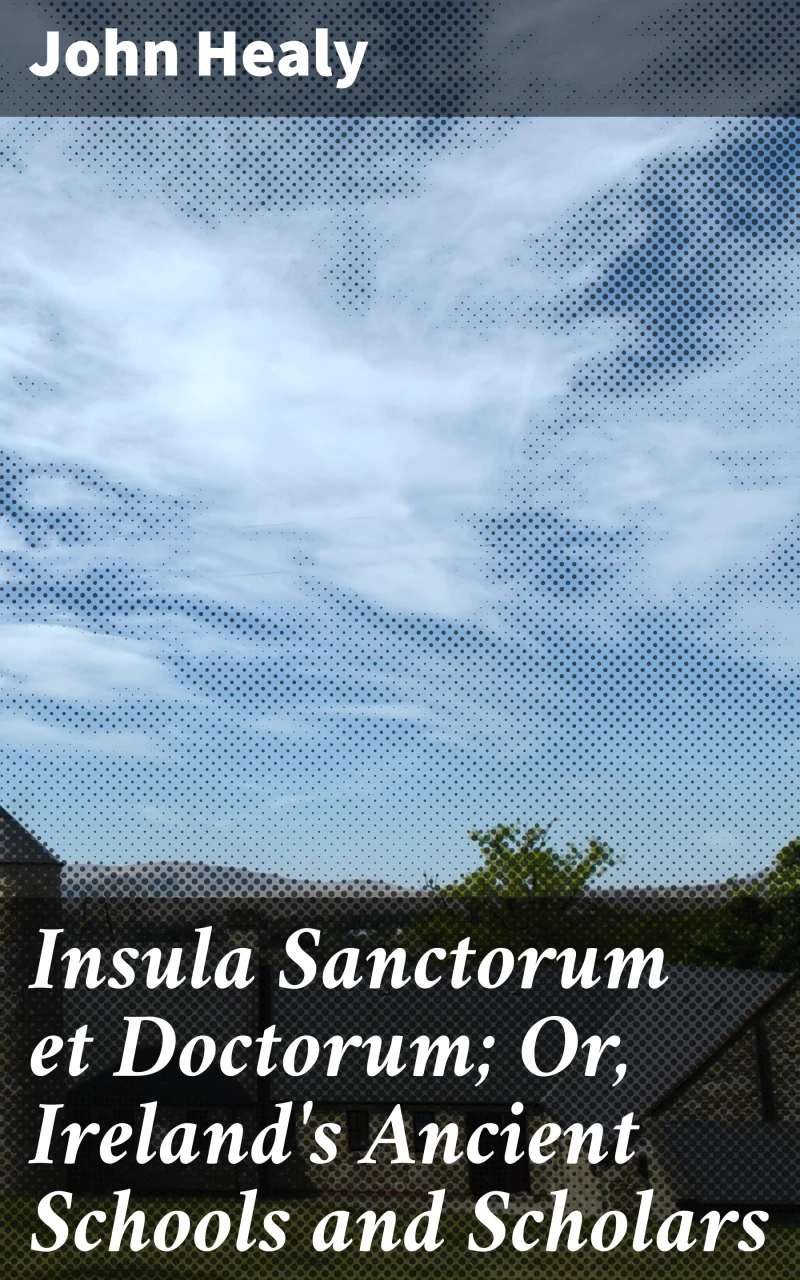 Portada: Insula Sanctorum et Doctorum; Or, Ireland's Ancient Schools and Scholars