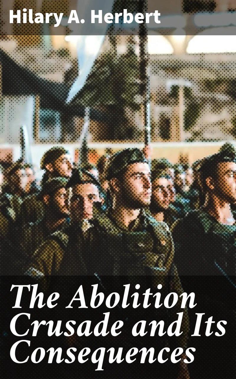 Portada: The Abolition Crusade and Its Consequences