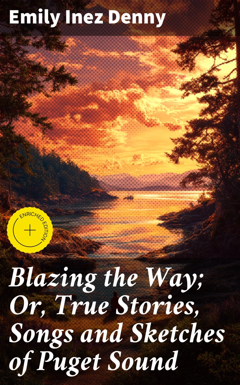 Portada: Blazing the Way; Or, True Stories, Songs and Sketches of Puget Sound