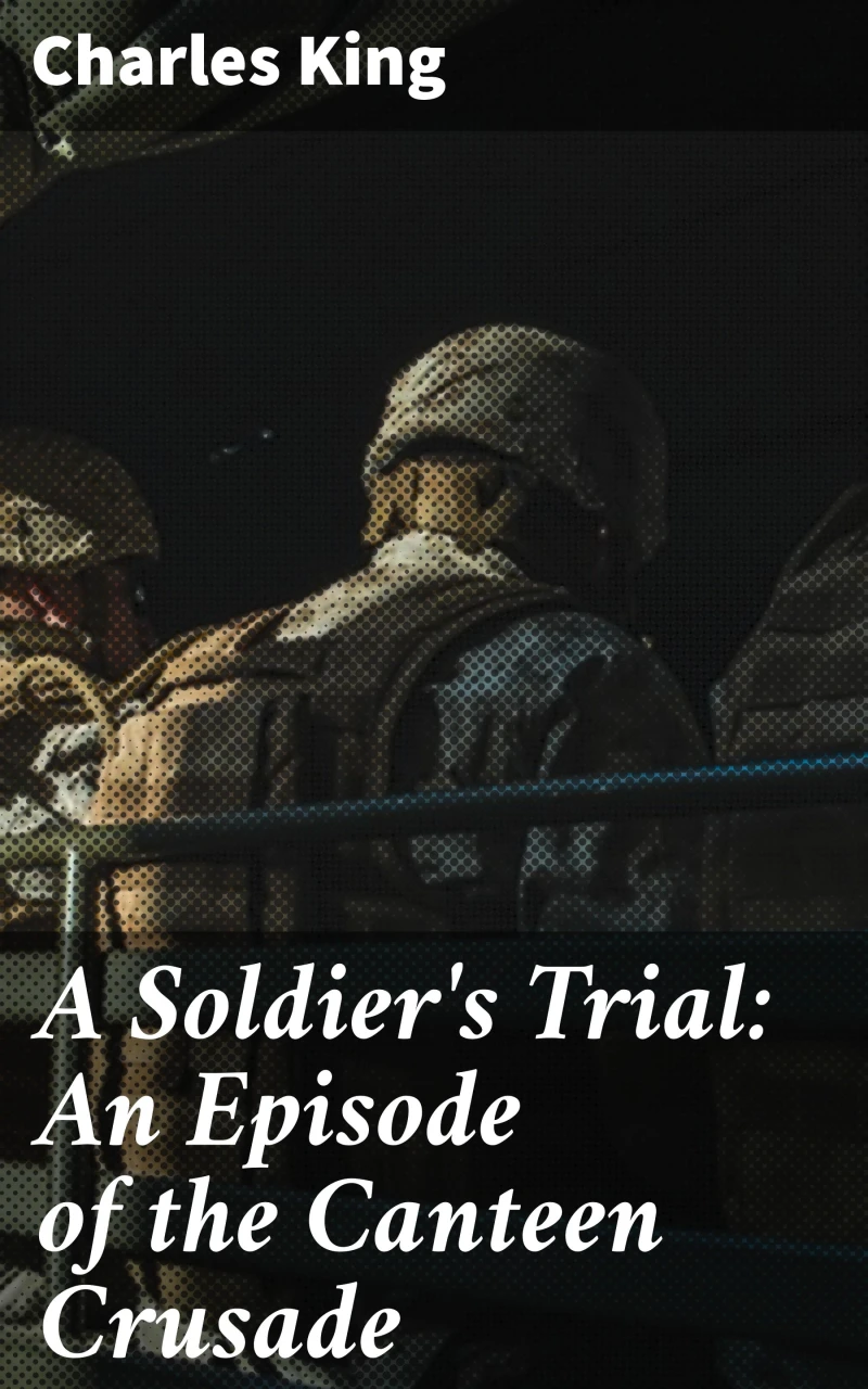 Portada: A Soldier's Trial: An Episode of the Canteen Crusade