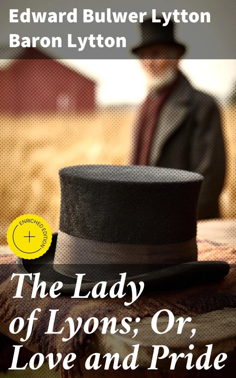 Portada: The Lady of Lyons; Or, Love and Pride