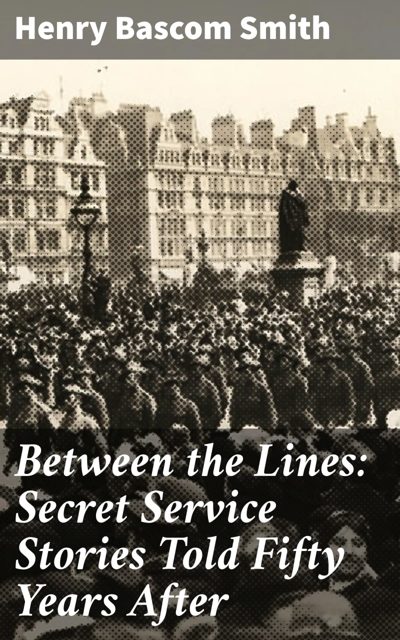 Portada: Between the Lines: Secret Service Stories Told Fifty Years After