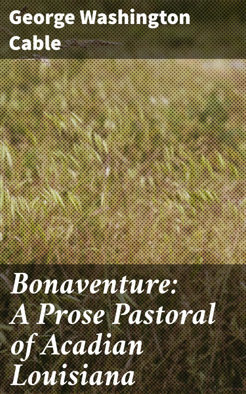 Portada: Bonaventure: A Prose Pastoral of Acadian Louisiana