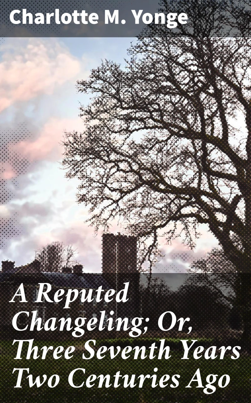 Portada: A Reputed Changeling; Or, Three Seventh Years Two Centuries Ago