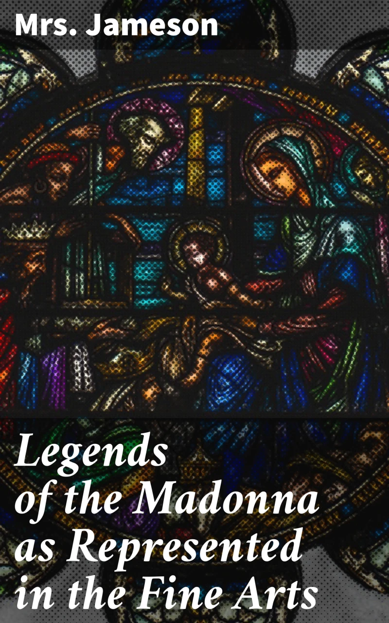 Portada: Legends of the Madonna as Represented in the Fine Arts