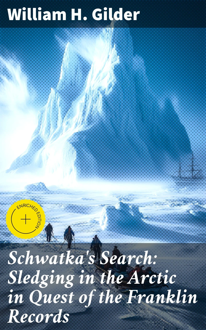 Portada: Schwatka's Search: Sledging in the Arctic in Quest of the Franklin Records
