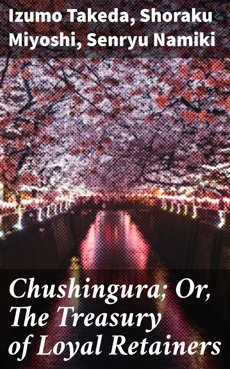 Portada: Chushingura; Or, The Treasury of Loyal Retainers