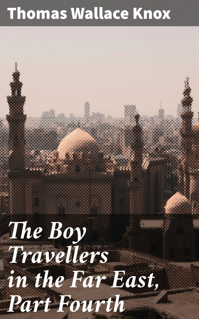 Portada: The Boy Travellers in the Far East, Part Fourth