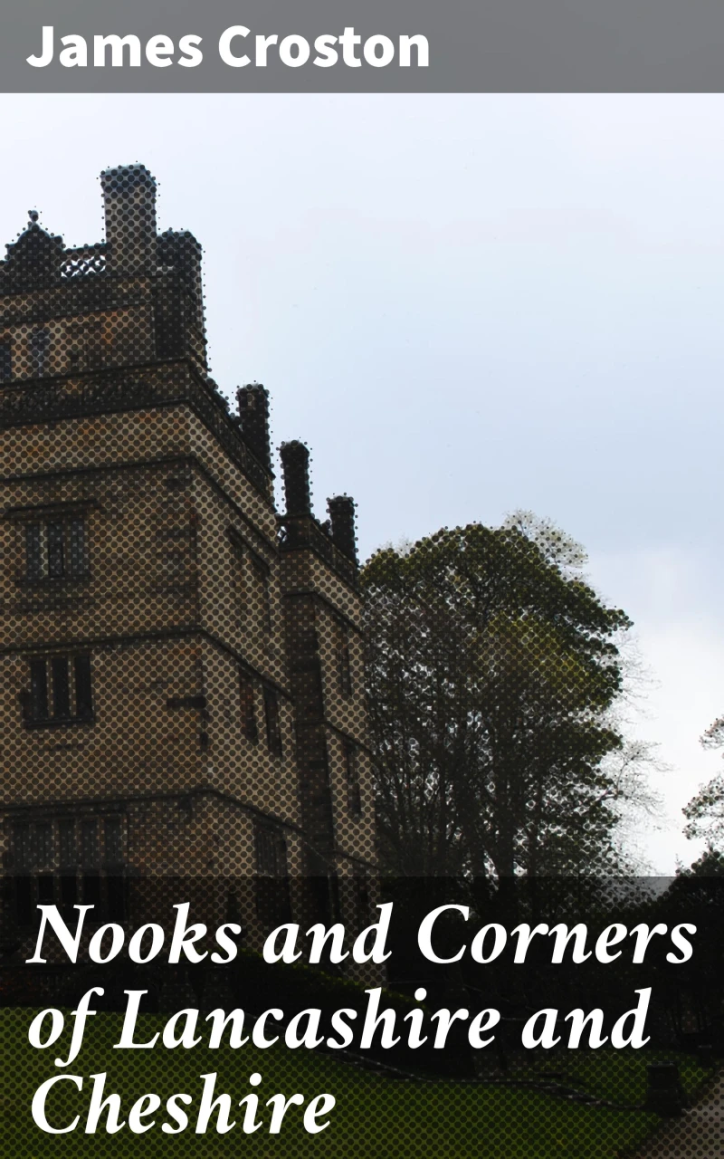 Portada: Nooks and Corners of Lancashire and Cheshire