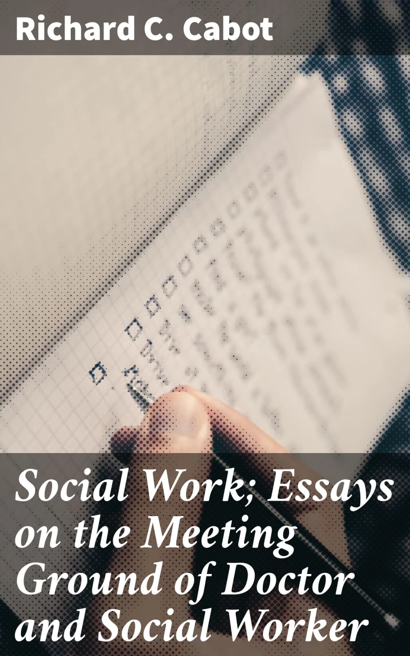 Portada: Social Work; Essays on the Meeting Ground of Doctor and Social Worker