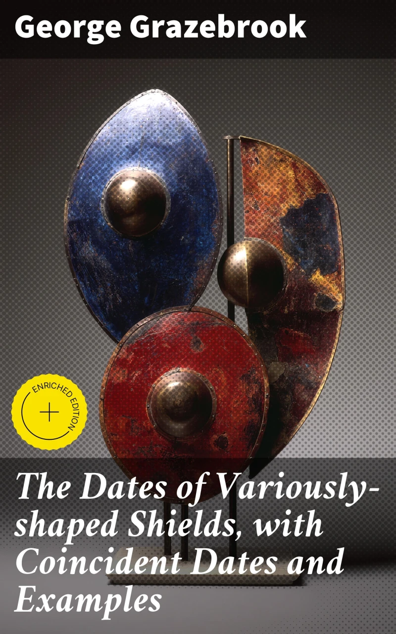 Portada: The Dates of Variously-shaped Shields, with Coincident Dates and Examples