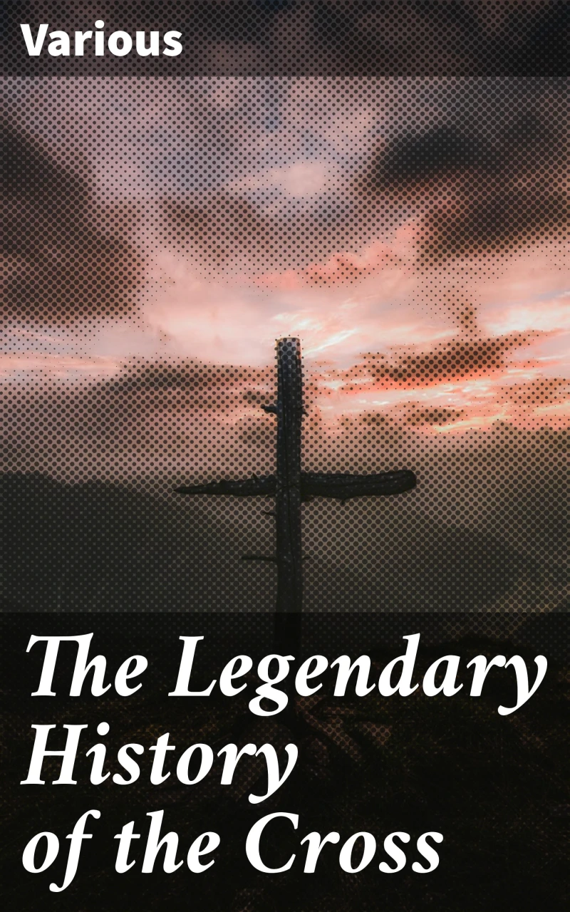 Portada: The Legendary History of the Cross