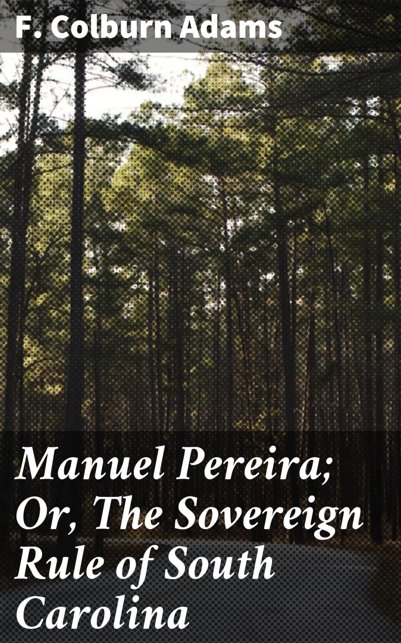 Portada: Manuel Pereira; Or, The Sovereign Rule of South Carolina