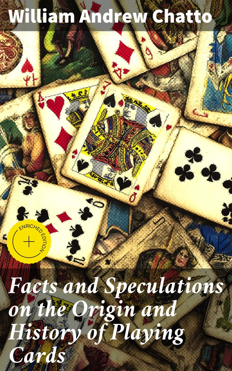 Portada: Facts and Speculations on the Origin and History of Playing Cards
