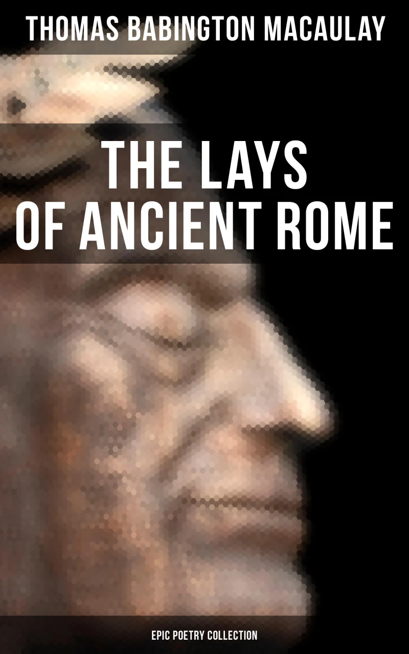 Portada: The Lays of Ancient Rome (Epic Poetry Collection)
