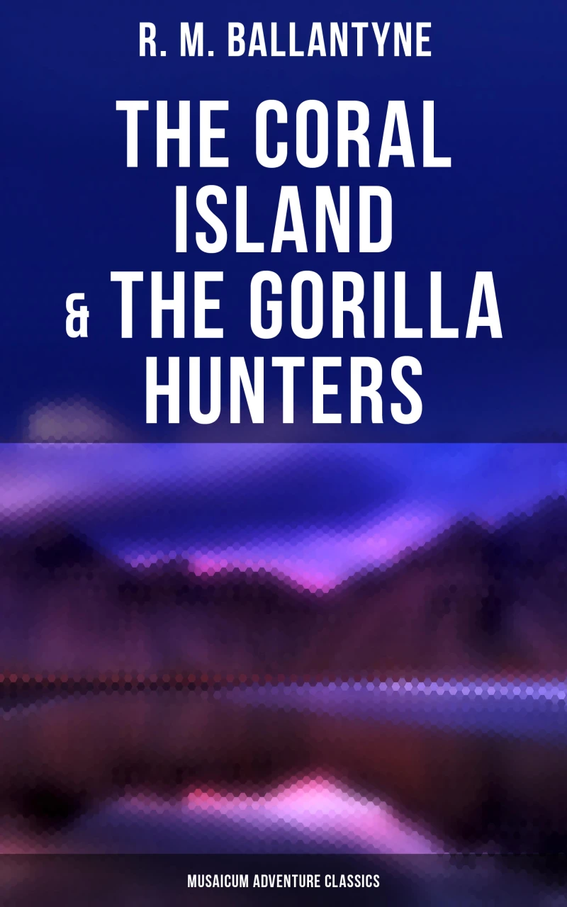 Portada: The Coral Island & The Gorilla Hunters (Musaicum Adventure Classics)