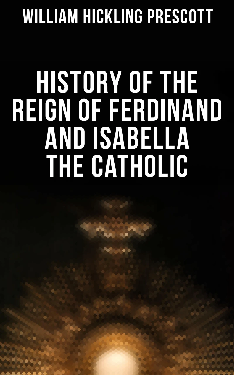 Portada: History of the Reign of Ferdinand and Isabella the Catholic
