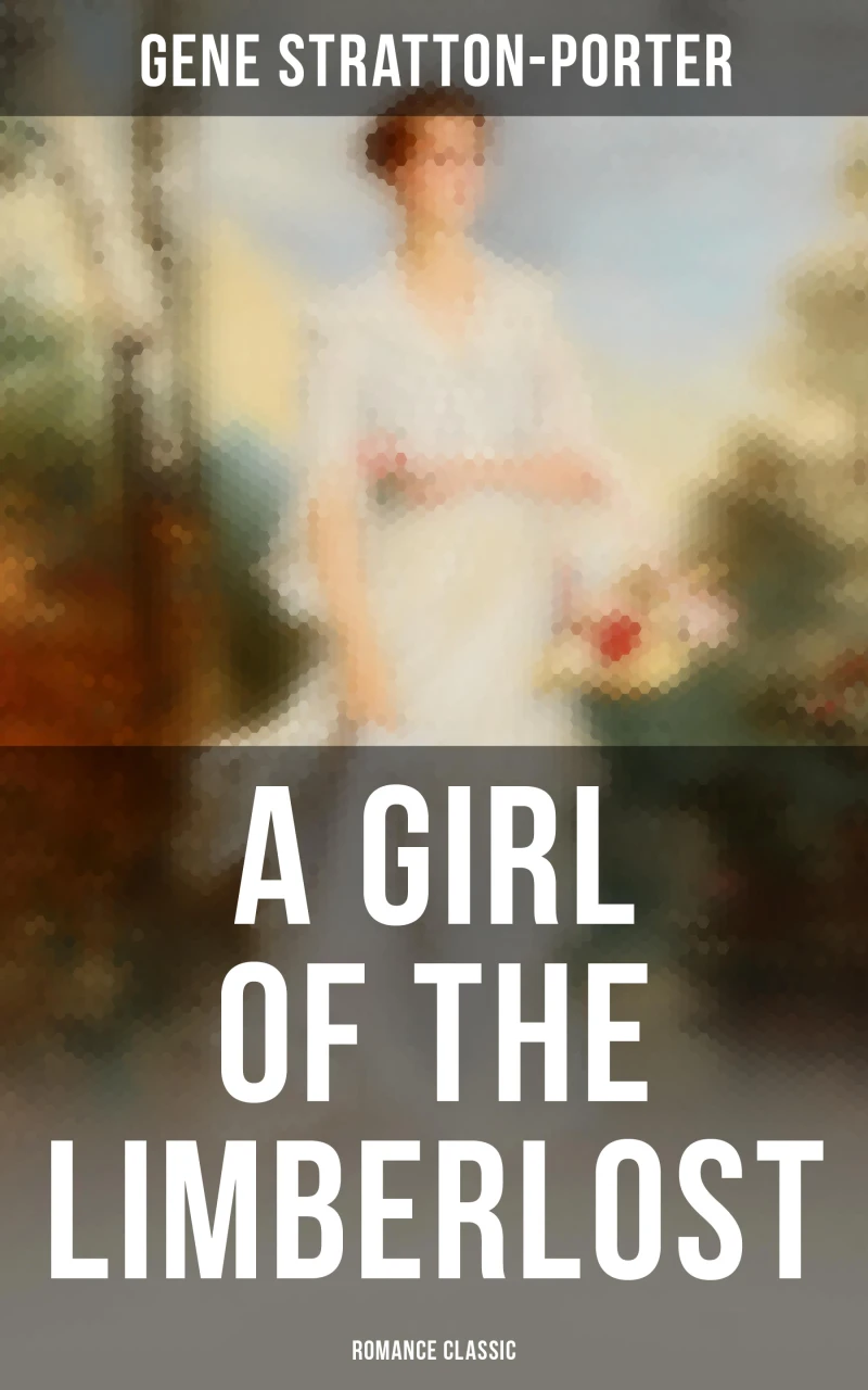 Portada: A Girl of the Limberlost (Romance Classic)