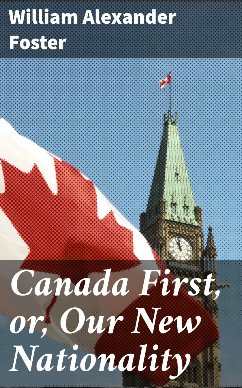 Portada: Canada First, or, Our New Nationality