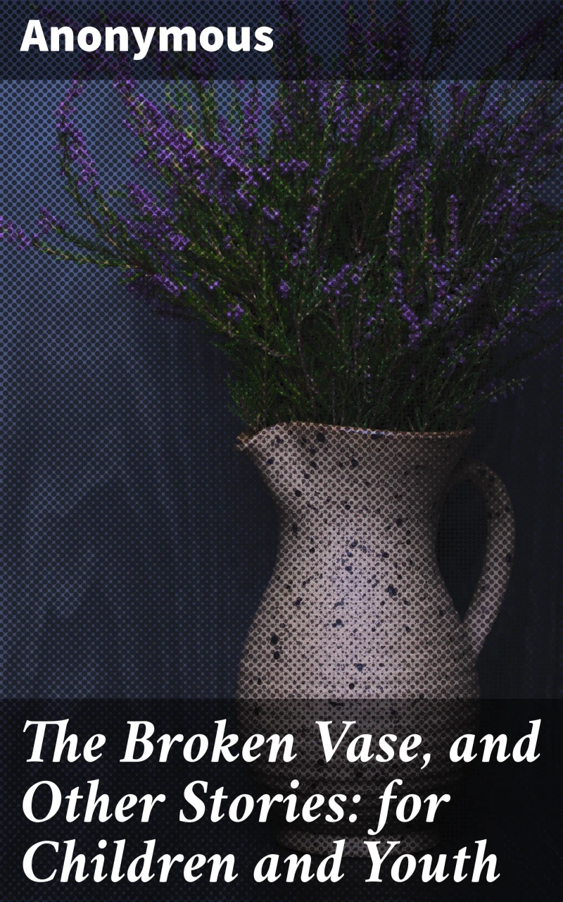 Portada: The Broken Vase, and Other Stories: for Children and Youth