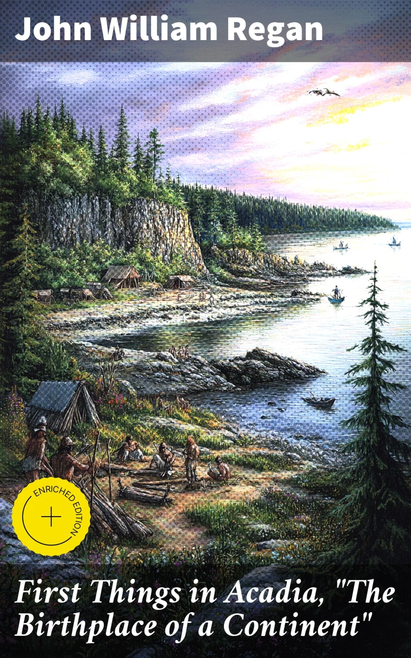 Portada: First Things in Acadia, "The Birthplace of a Continent"