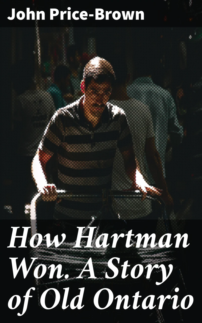 Portada: How Hartman Won. A Story of Old Ontario
