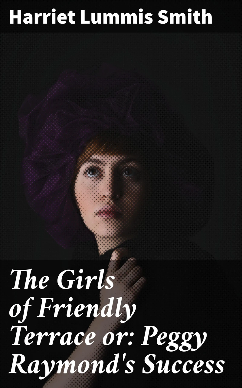 Portada: The Girls of Friendly Terrace or: Peggy Raymond's Success