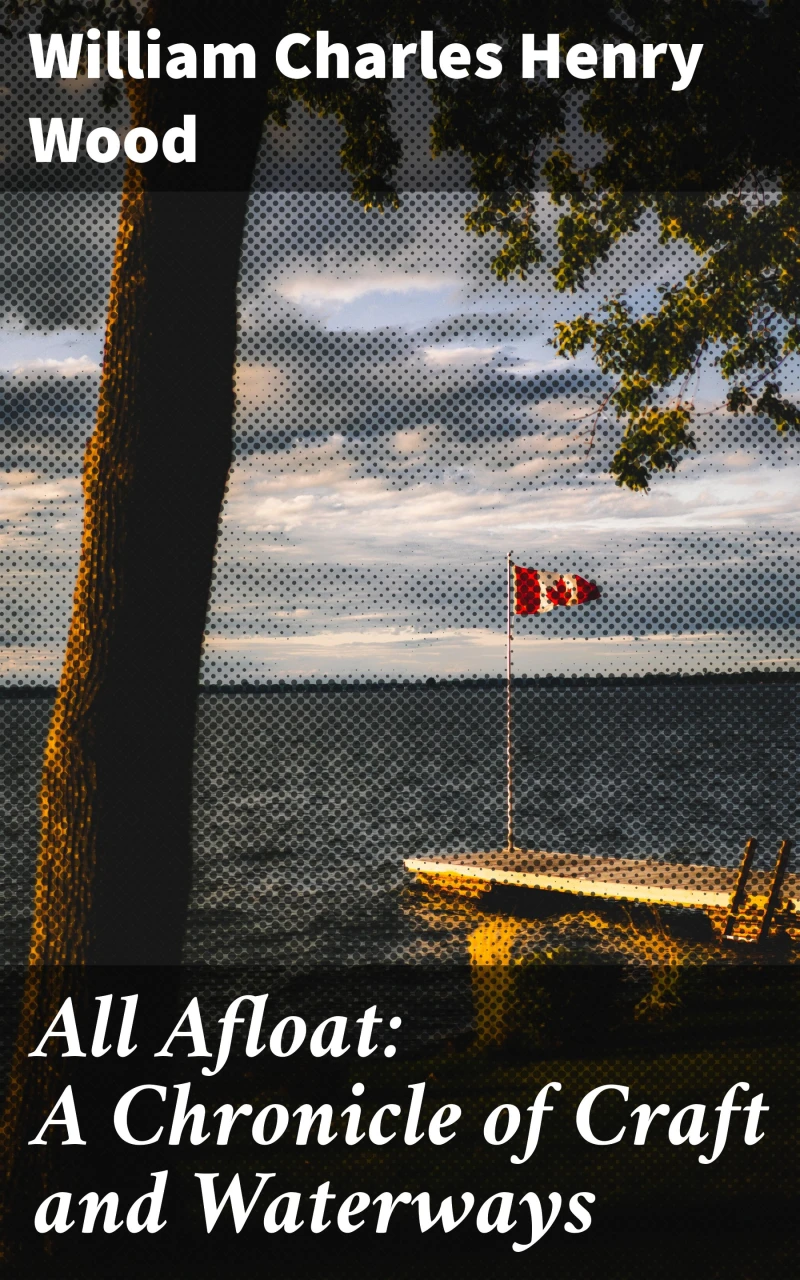 Portada: All Afloat: A Chronicle of Craft and Waterways