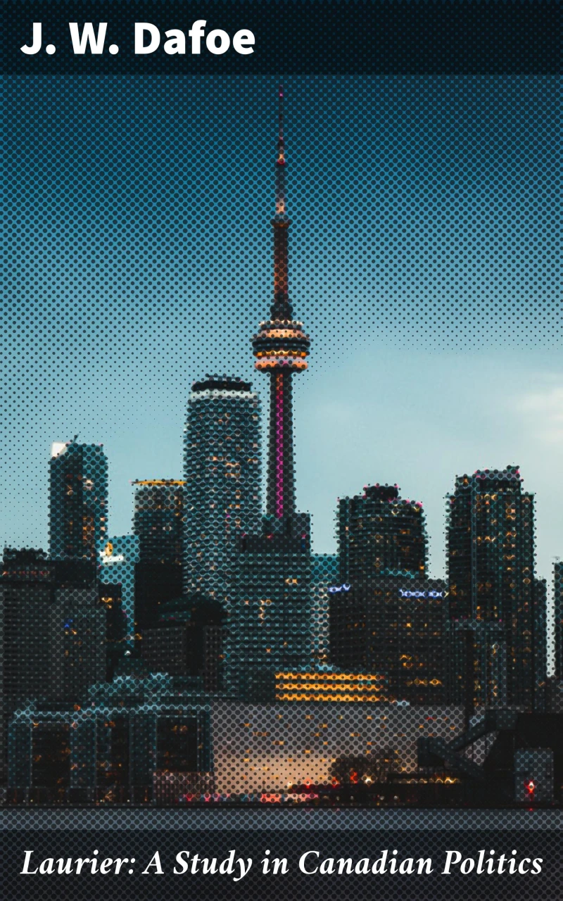 Portada: Laurier: A Study in Canadian Politics