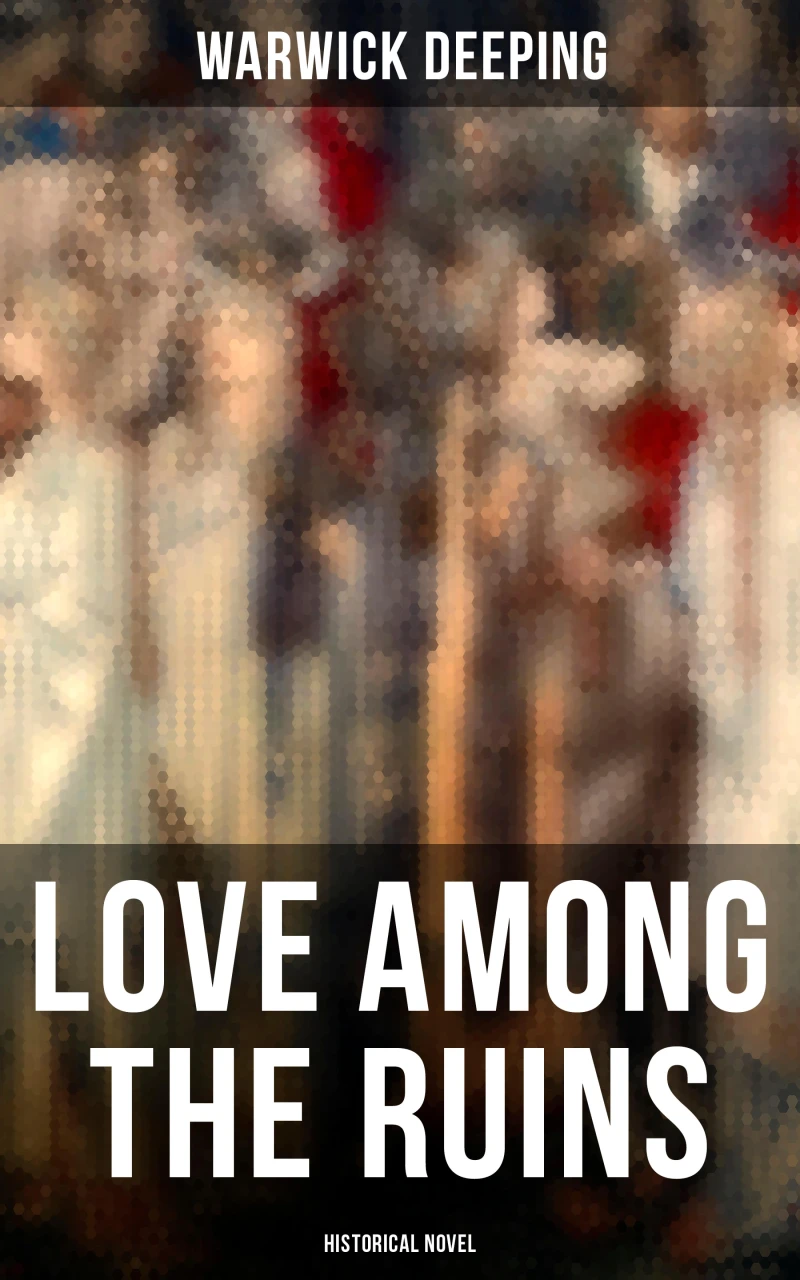 Portada: Love Among the Ruins (Historical Novel)