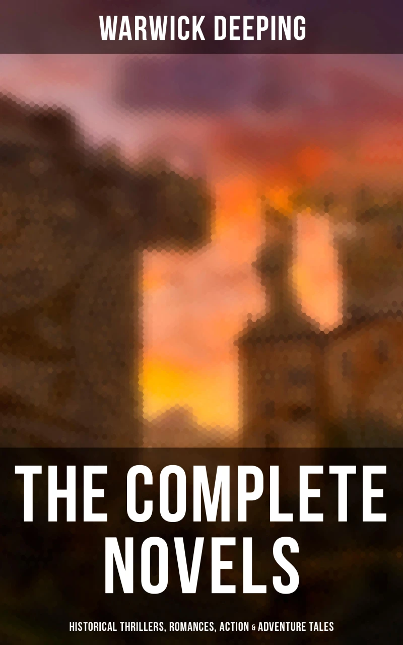 Portada: The Complete Novels: Historical Thrillers, Romances, Action & Adventure Tales