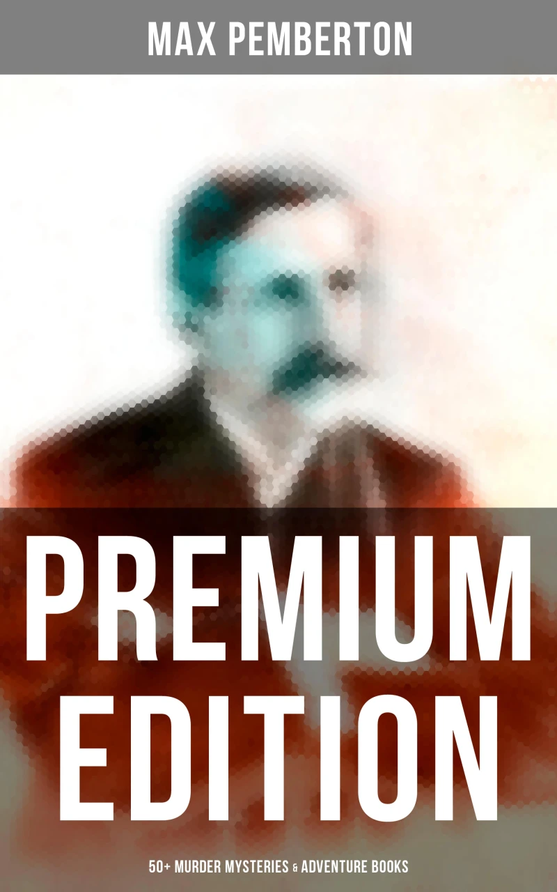 Portada: Max Pemberton - Premium Edition: 50+ Murder Mysteries & Adventure Books