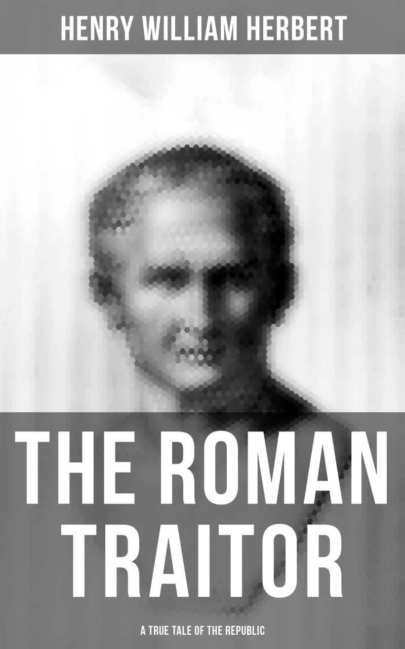 Portada: The Roman Traitor: A True Tale of the Republic